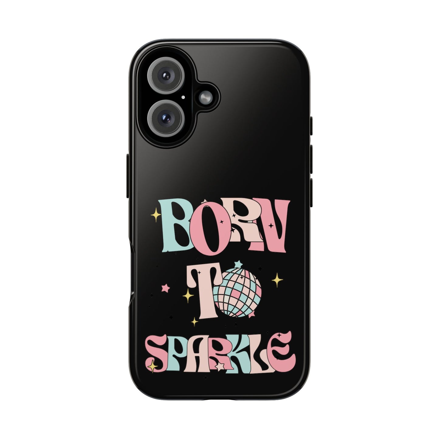 Born to Sparkle Phone Case — Retro Disco Glitter Typography with Disco Ball