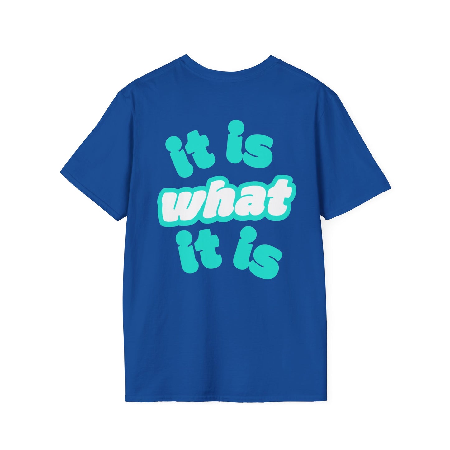 Unisex It Is What It Is