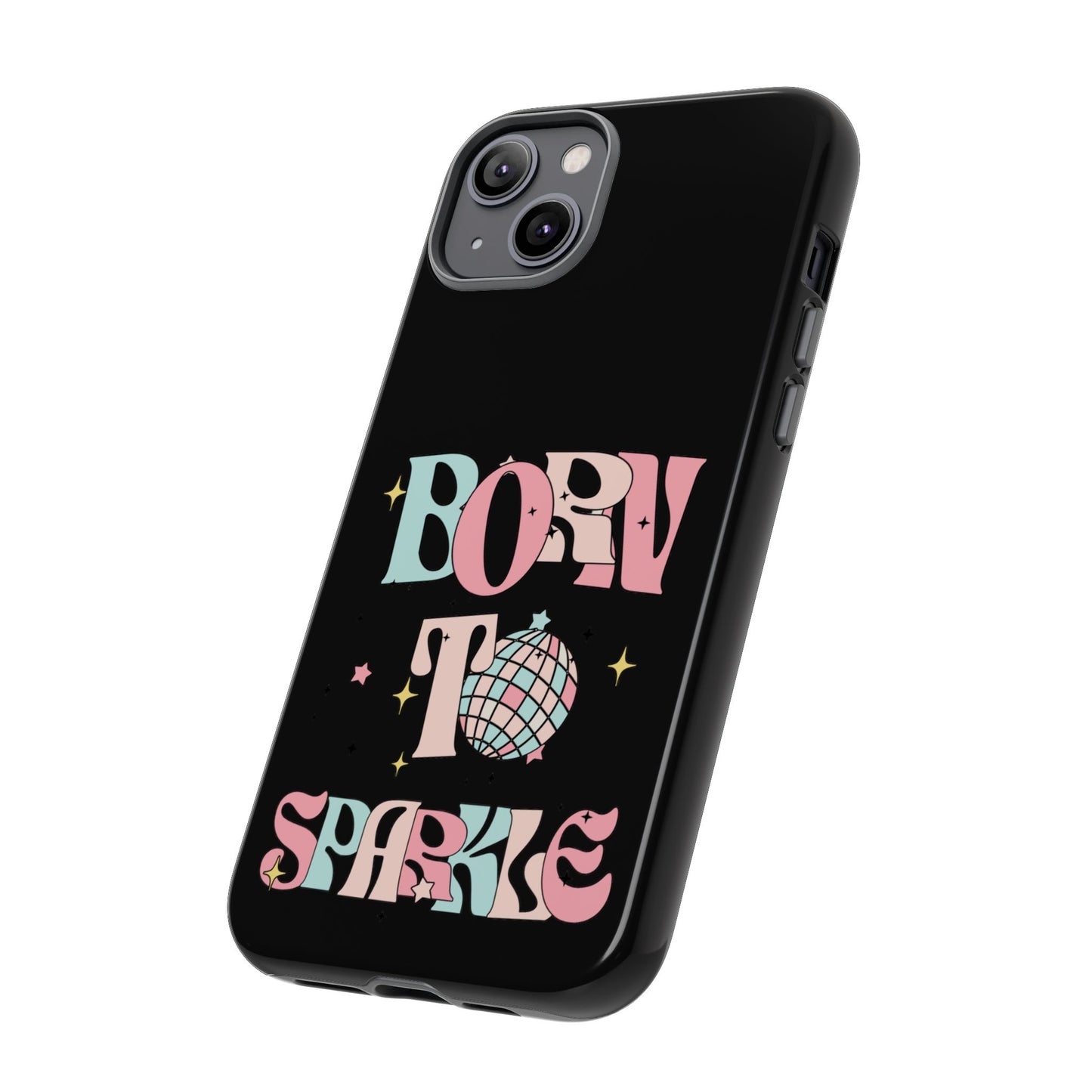 Born to Sparkle Phone Case — Retro Disco Glitter Typography with Disco Ball