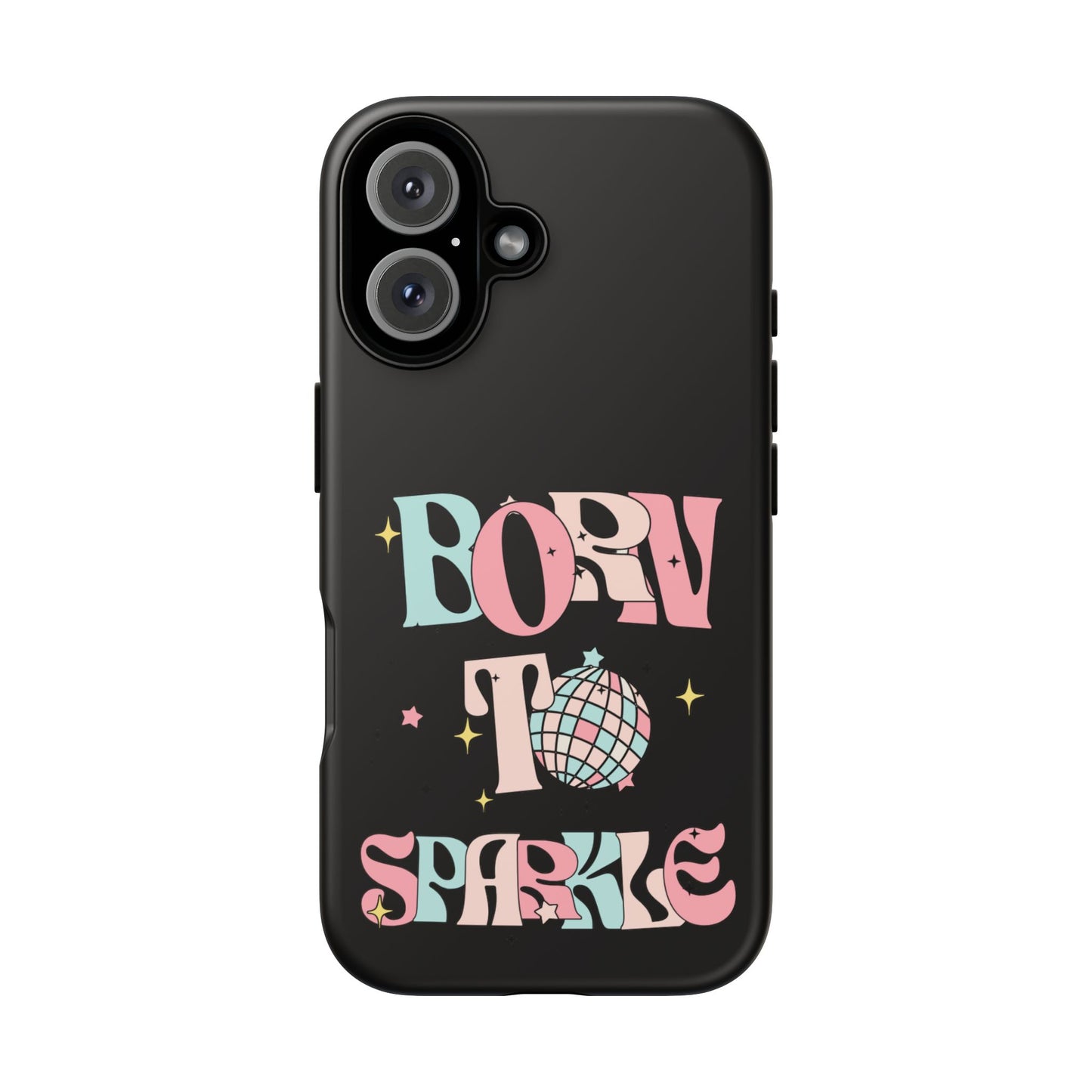 Born to Sparkle Phone Case — Retro Disco Glitter Typography with Disco Ball