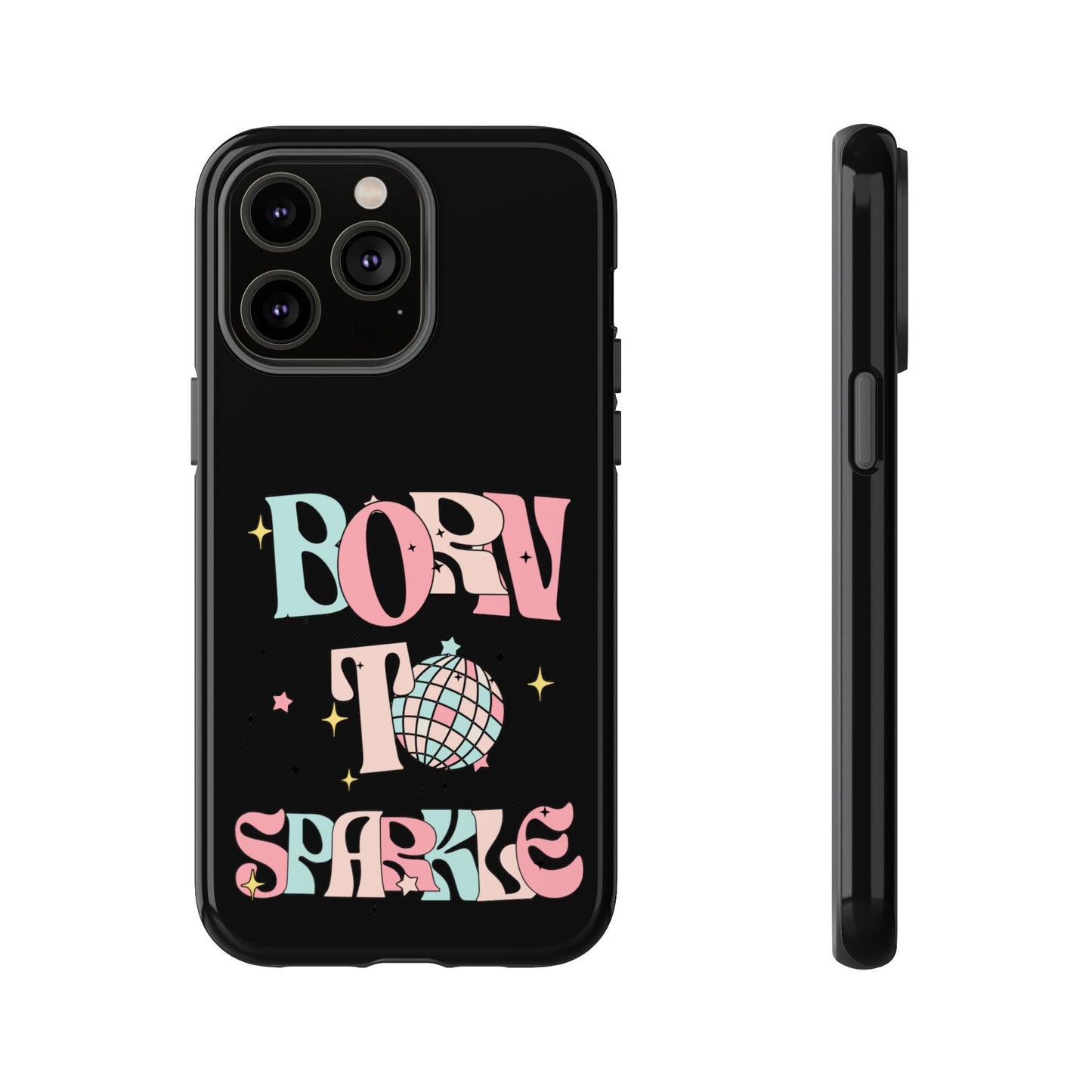 Born to Sparkle Phone Case — Retro Disco Glitter Typography with Disco Ball
