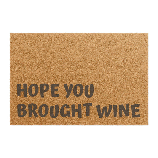 Hope You Brought Wine Doormat