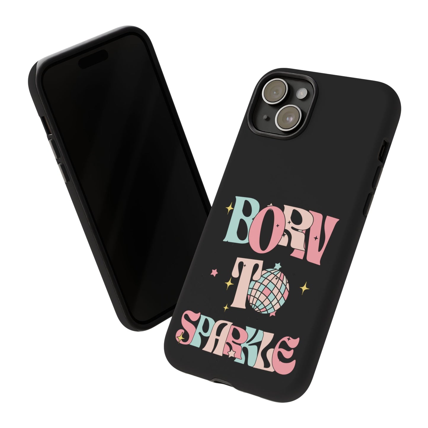 Born to Sparkle Phone Case — Retro Disco Glitter Typography with Disco Ball
