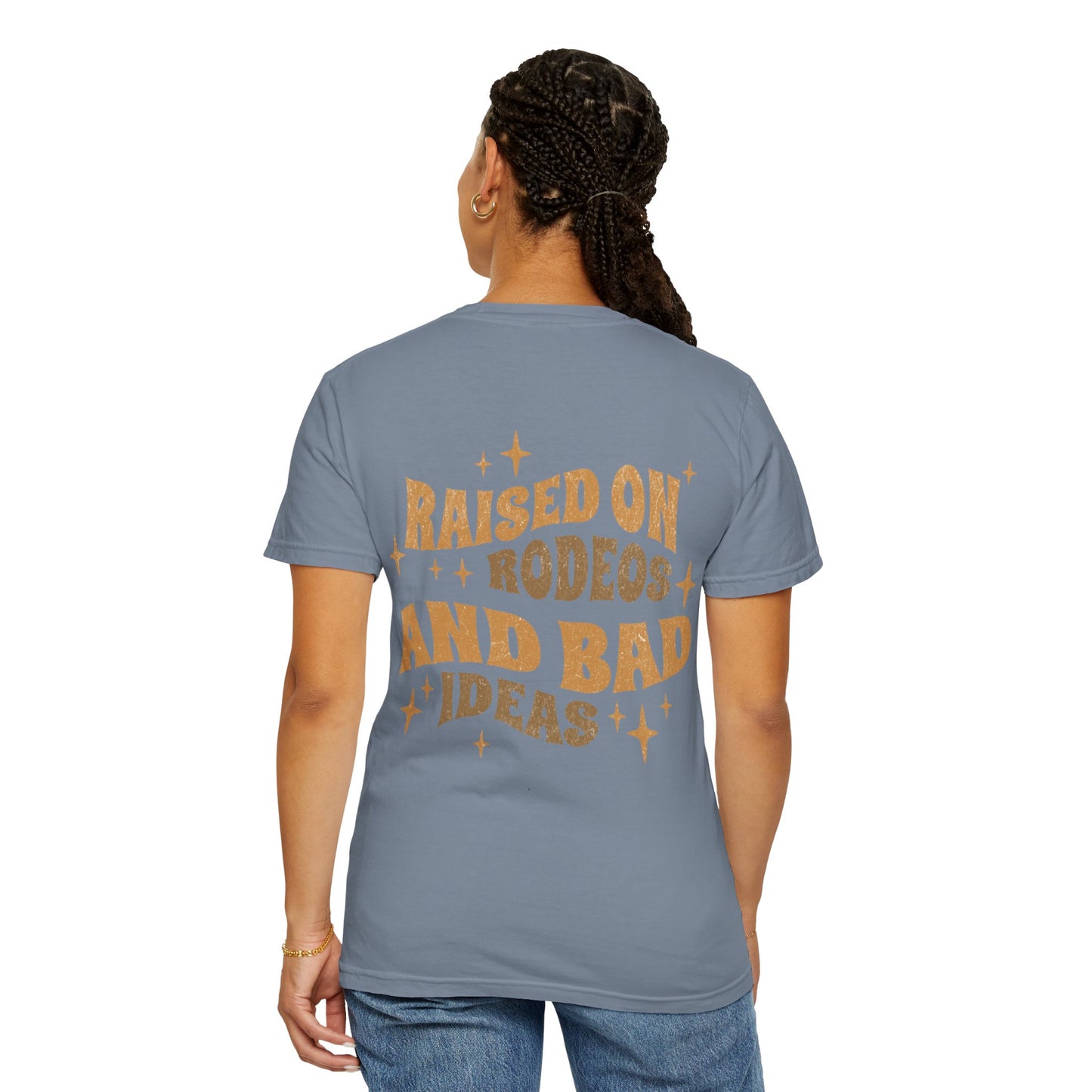 Raised On Rodeos And Bad Ideas T-Shirt