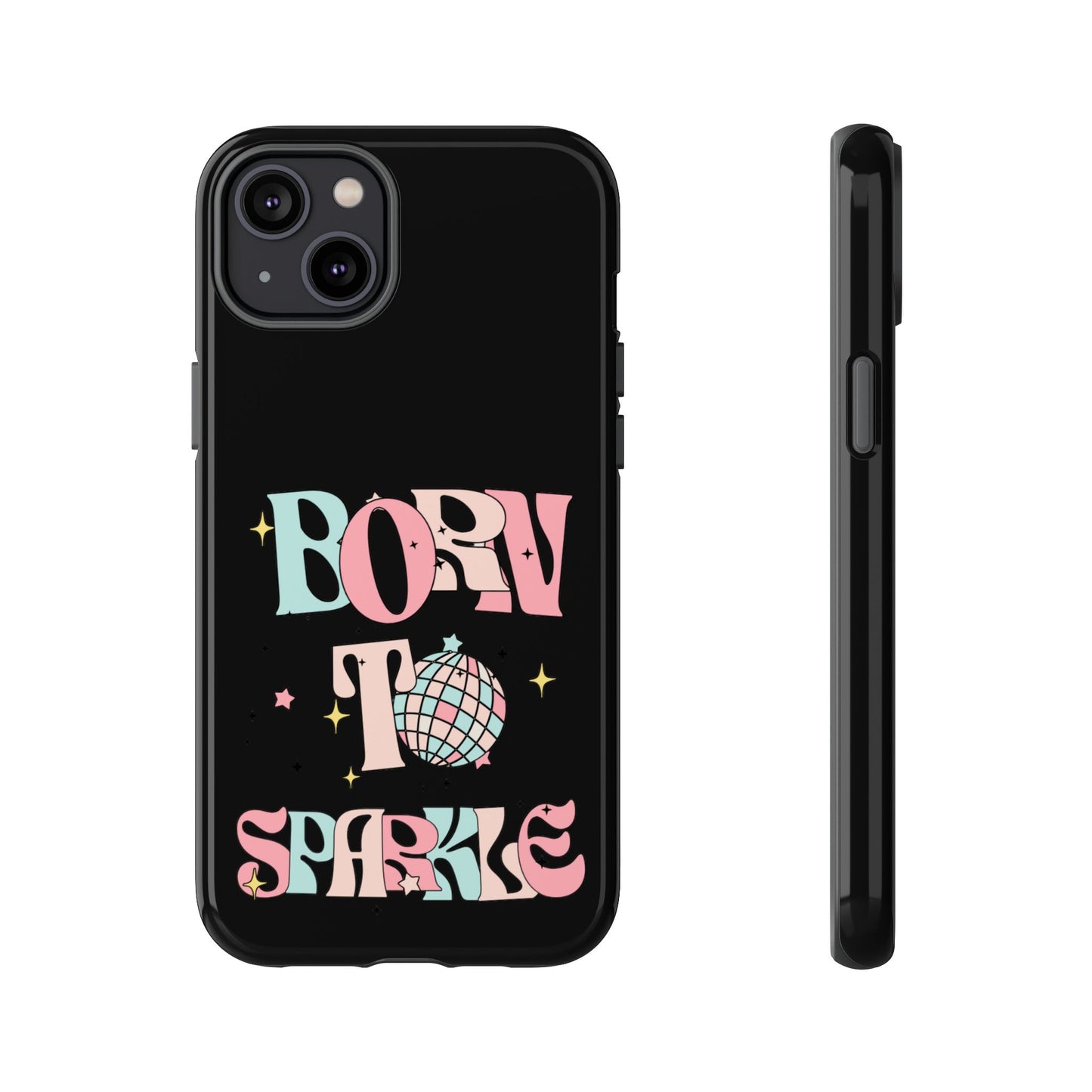 Born to Sparkle Phone Case — Retro Disco Glitter Typography with Disco Ball