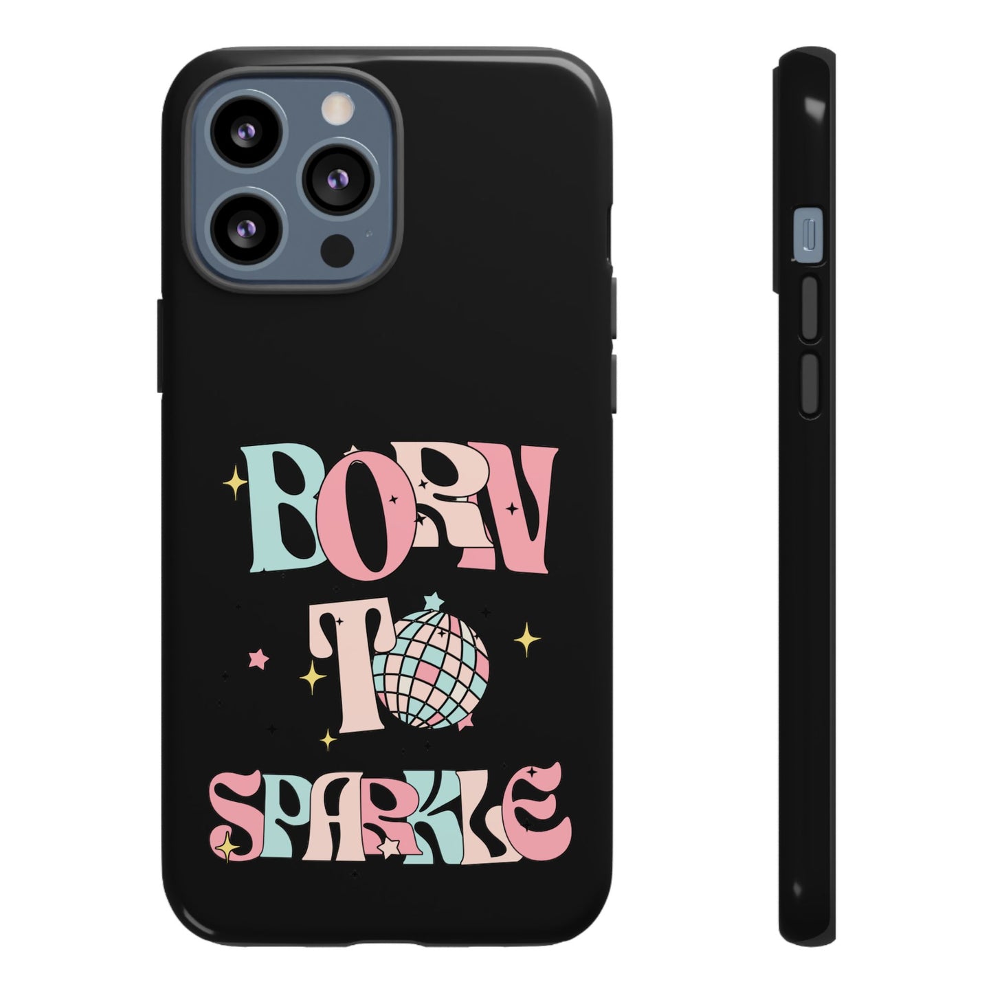 Born to Sparkle Phone Case — Retro Disco Glitter Typography with Disco Ball