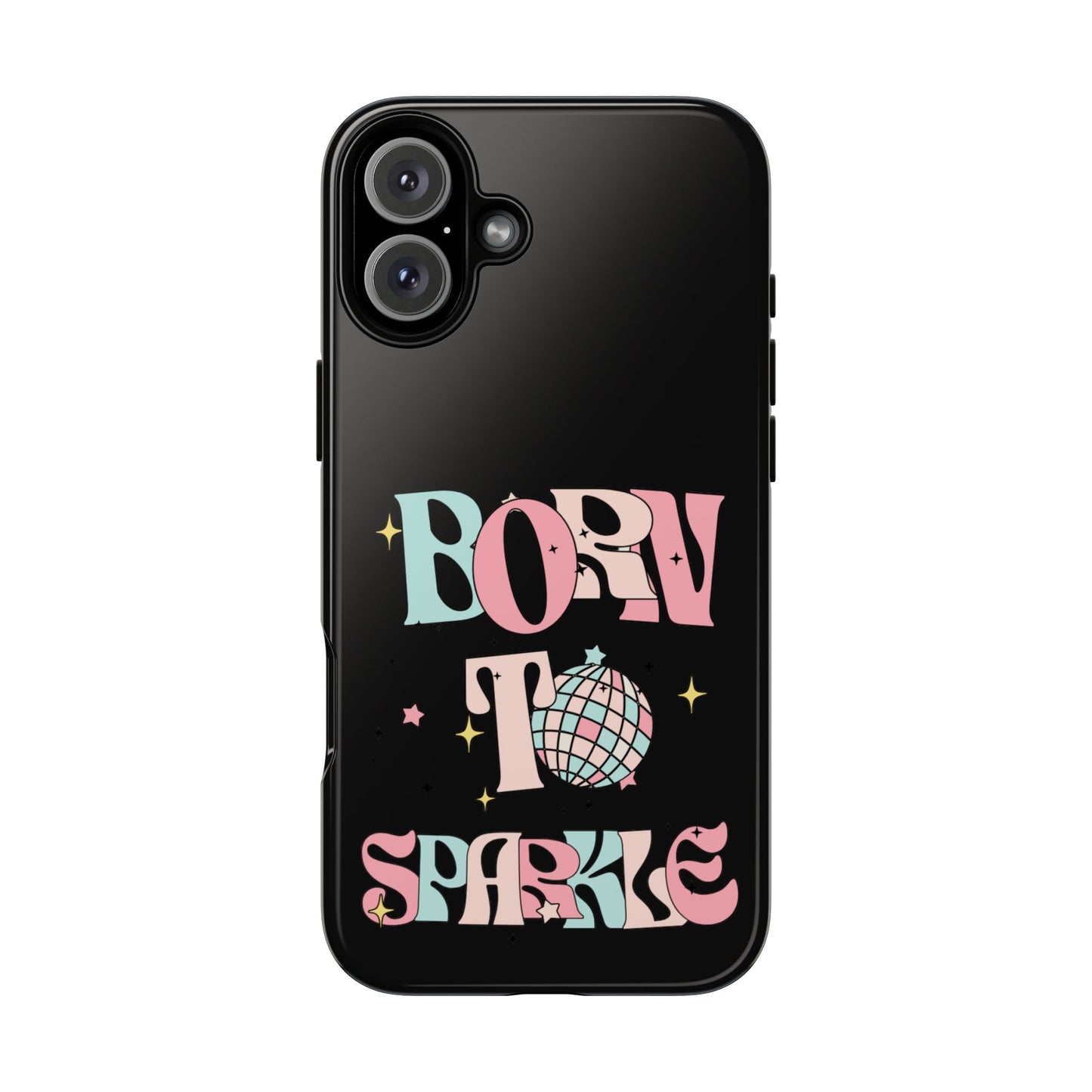 Born to Sparkle Phone Case — Retro Disco Glitter Typography with Disco Ball