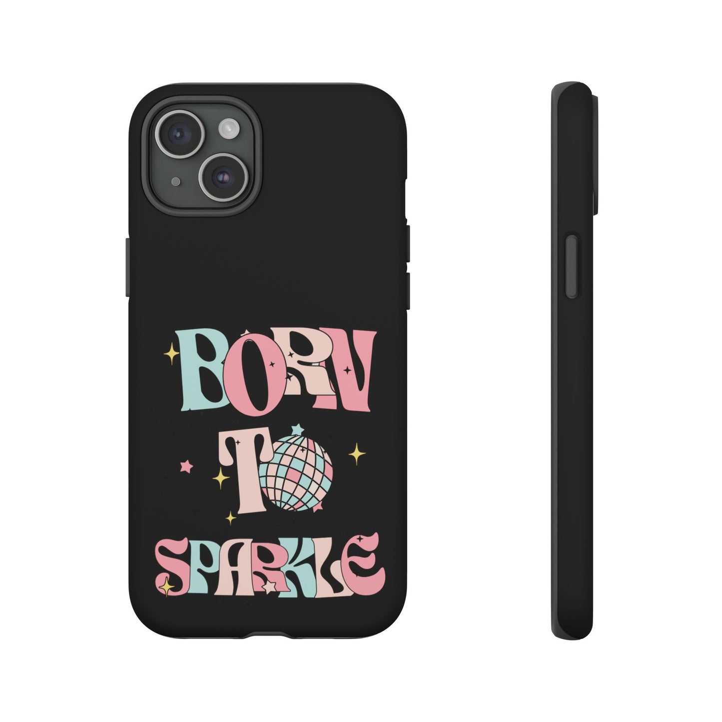 Born to Sparkle Phone Case — Retro Disco Glitter Typography with Disco Ball