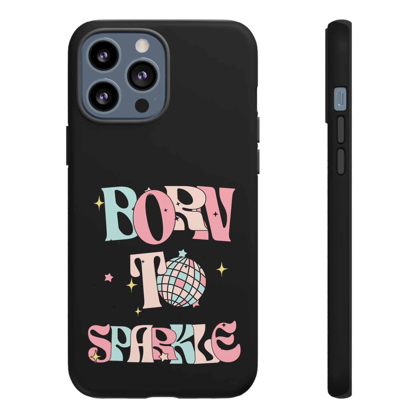 Born to Sparkle Phone Case — Retro Disco Glitter Typography with Disco Ball
