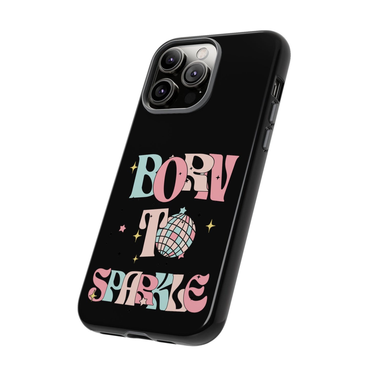 Born to Sparkle Phone Case — Retro Disco Glitter Typography with Disco Ball