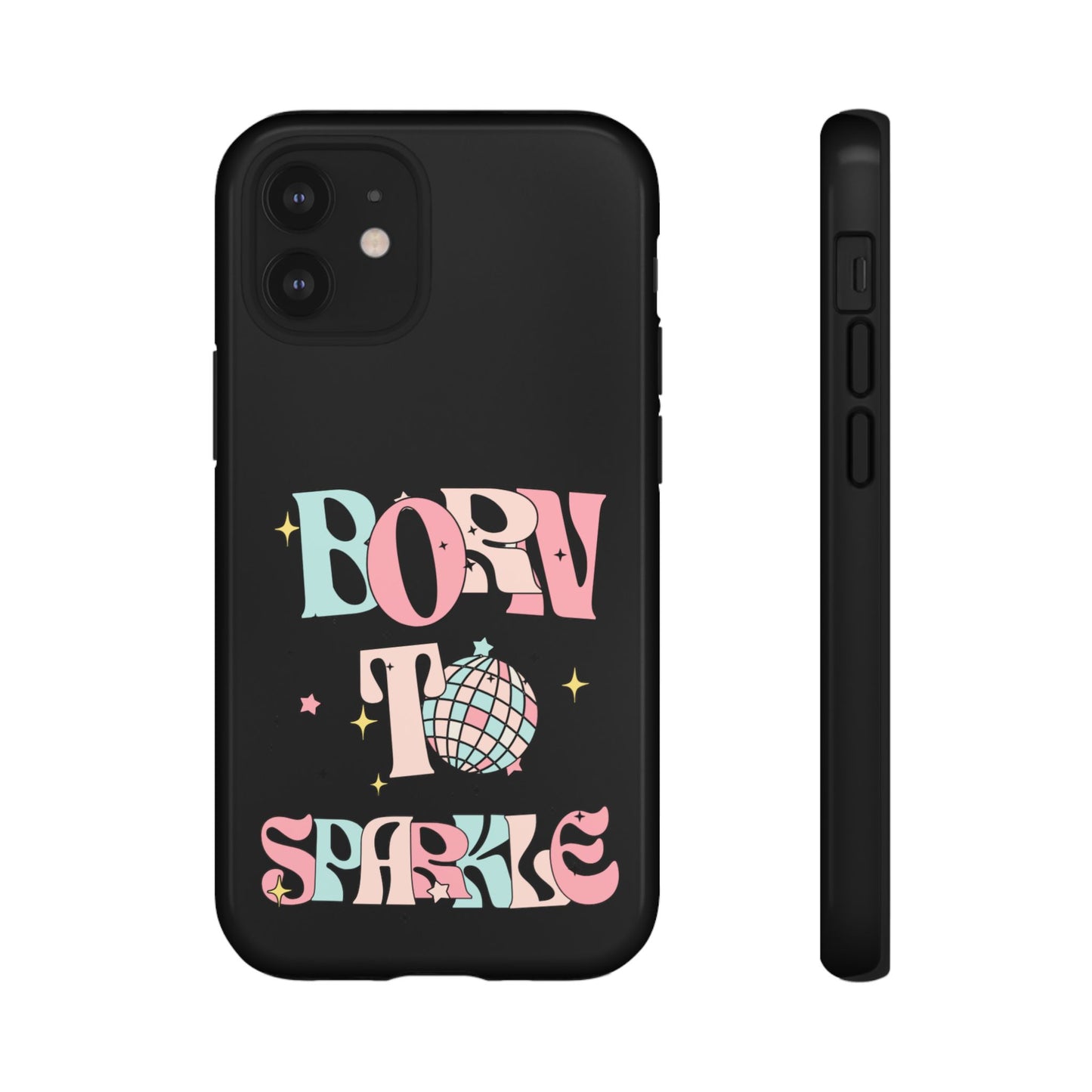 Born to Sparkle Phone Case — Retro Disco Glitter Typography with Disco Ball