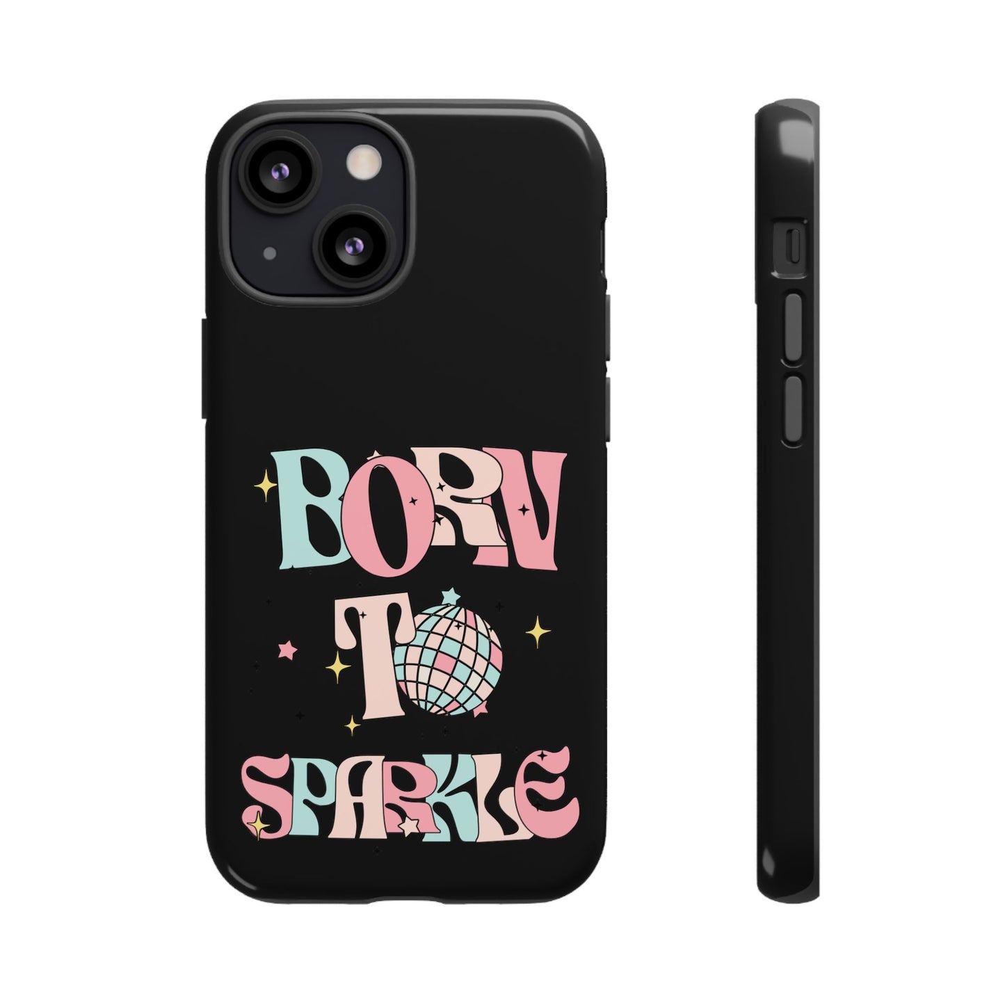Born to Sparkle Phone Case — Retro Disco Glitter Typography with Disco Ball