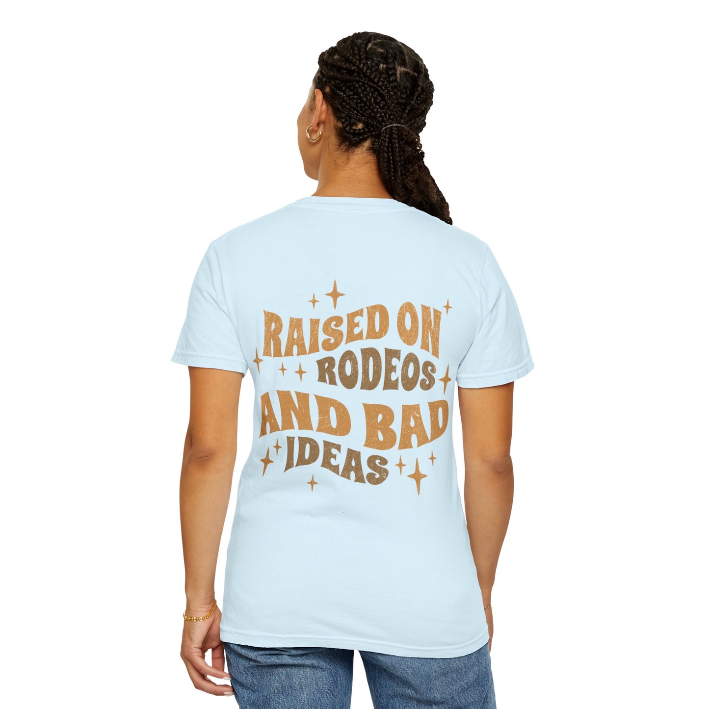 Raised On Rodeos And Bad Ideas T-Shirt