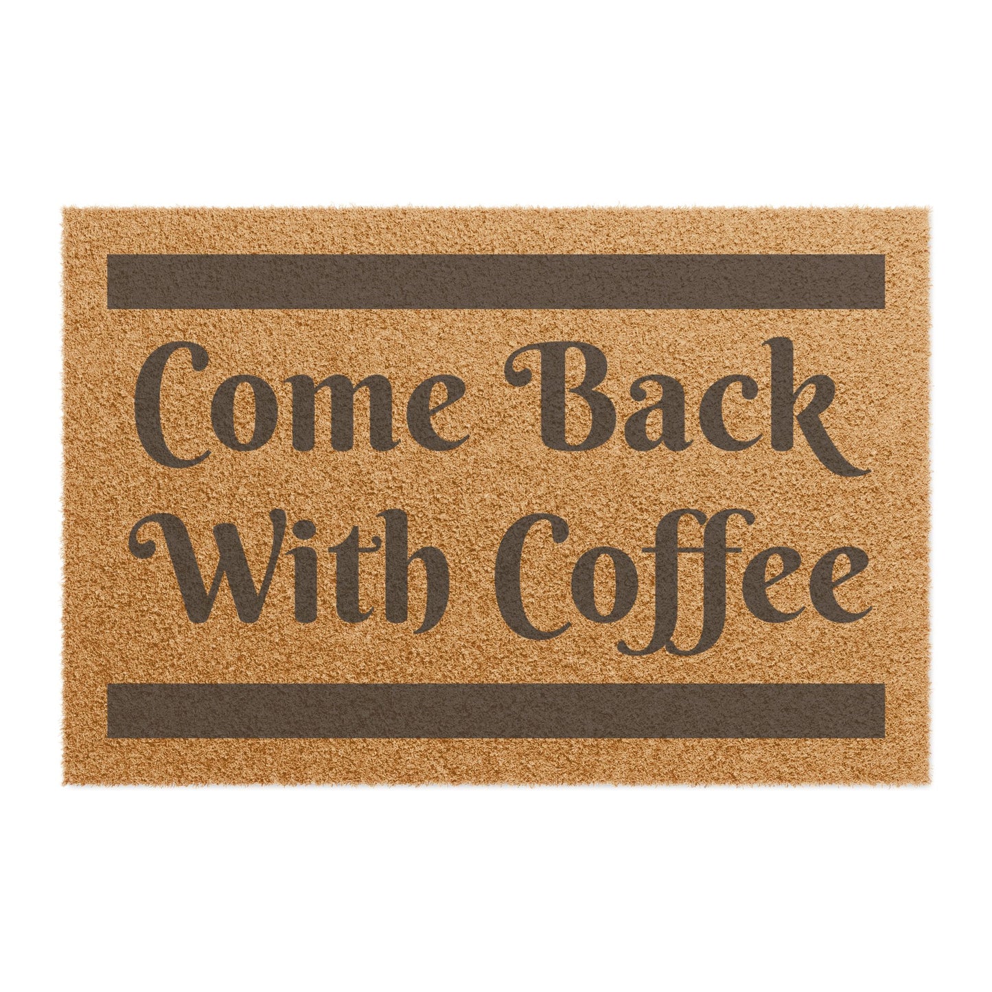Doormat — "Come Back With Coffee" Funny Welcome Coir Mat
