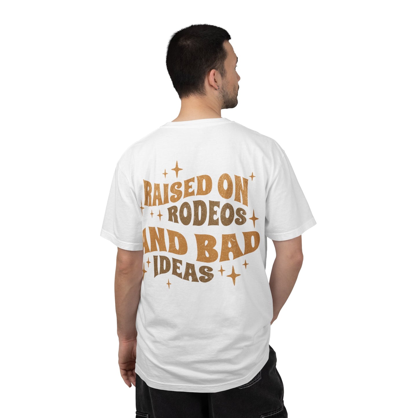 Raised On Rodeos And Bad Ideas T-Shirt