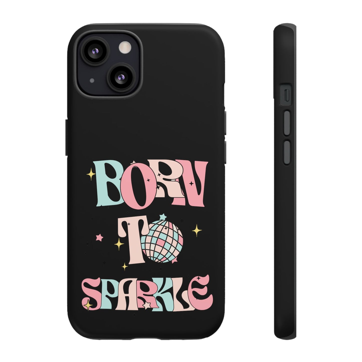Born to Sparkle Phone Case — Retro Disco Glitter Typography with Disco Ball