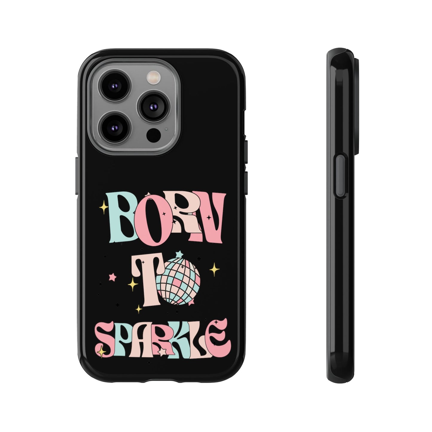 Born to Sparkle Phone Case — Retro Disco Glitter Typography with Disco Ball
