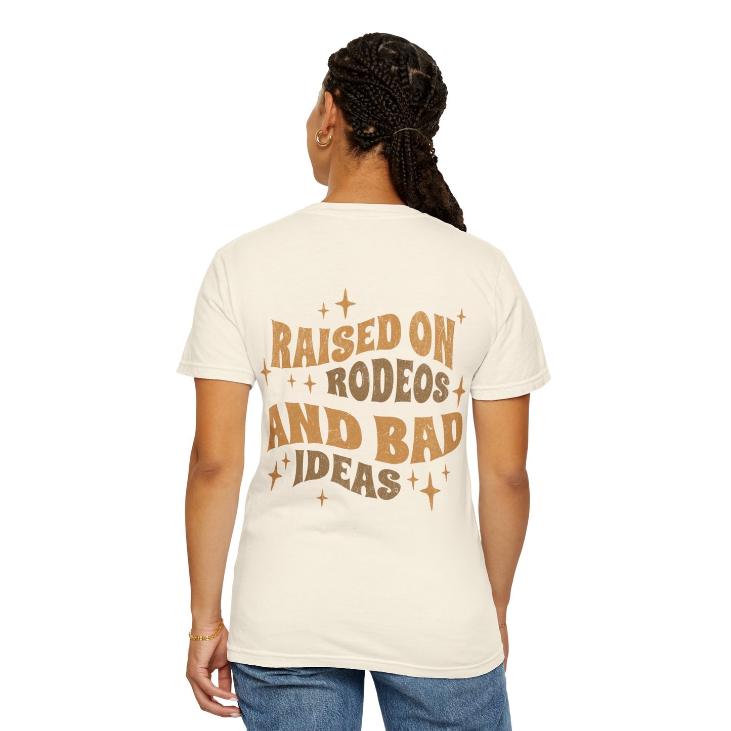 Raised On Rodeos And Bad Ideas T-Shirt