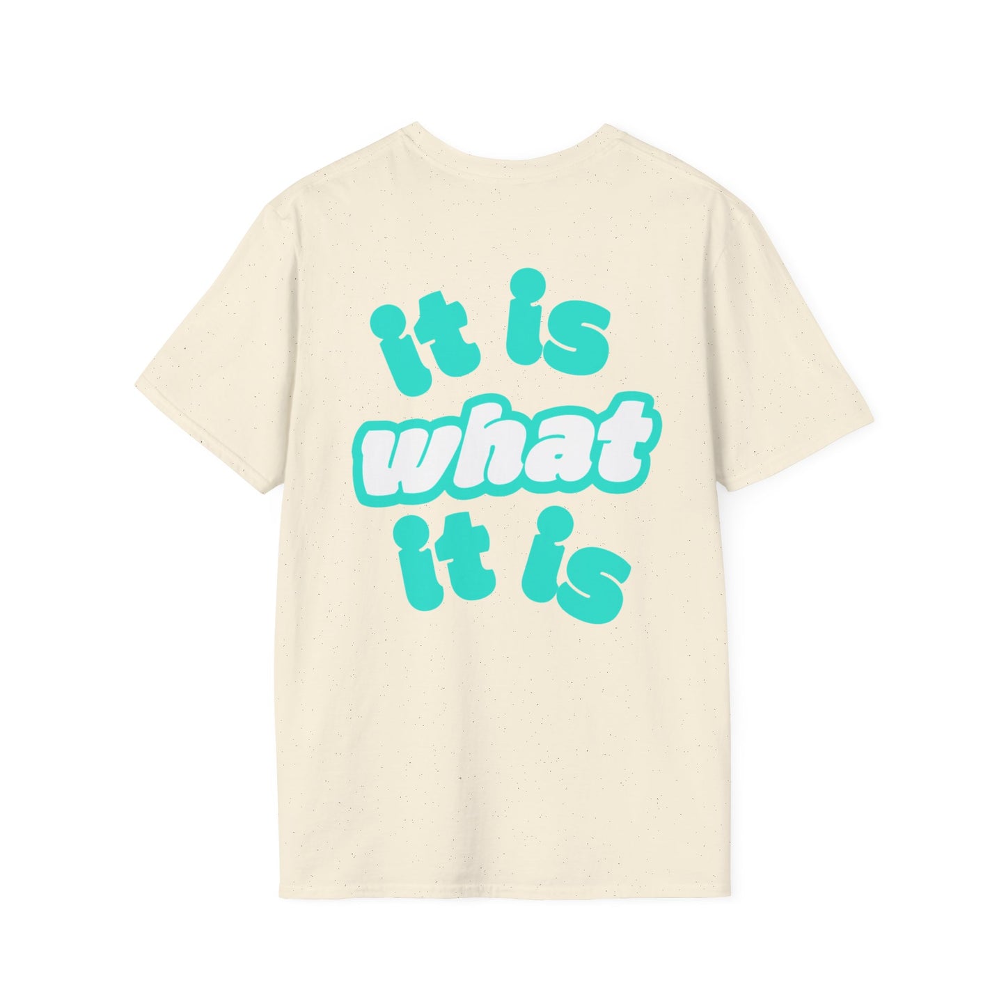 Unisex It Is What It Is