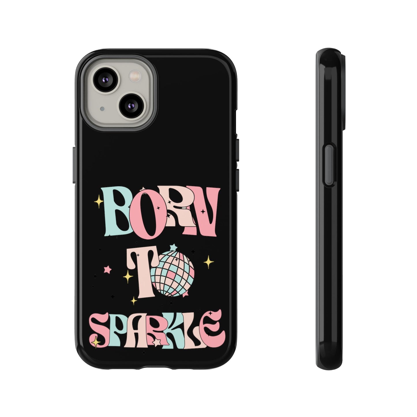 Born to Sparkle Phone Case — Retro Disco Glitter Typography with Disco Ball
