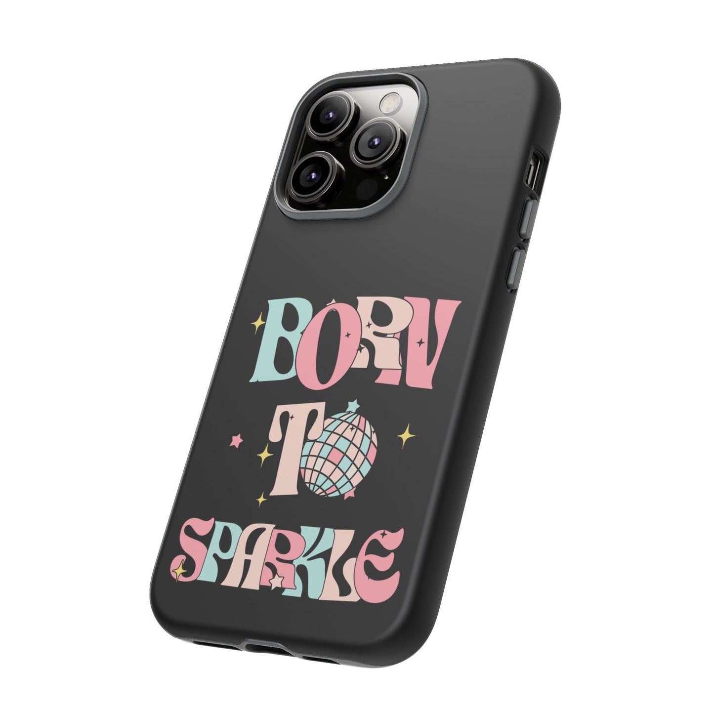 Born to Sparkle Phone Case — Retro Disco Glitter Typography with Disco Ball