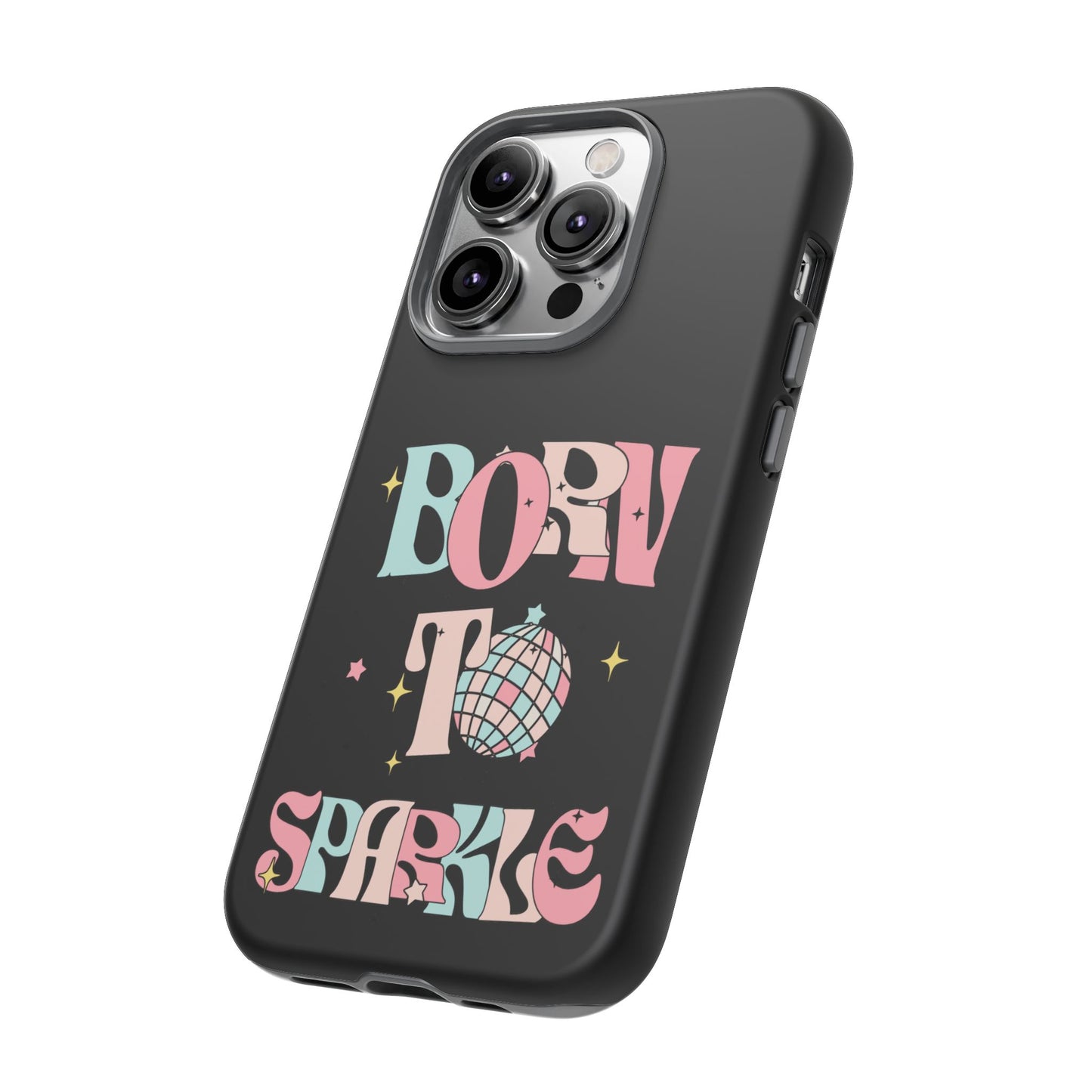Born to Sparkle Phone Case — Retro Disco Glitter Typography with Disco Ball