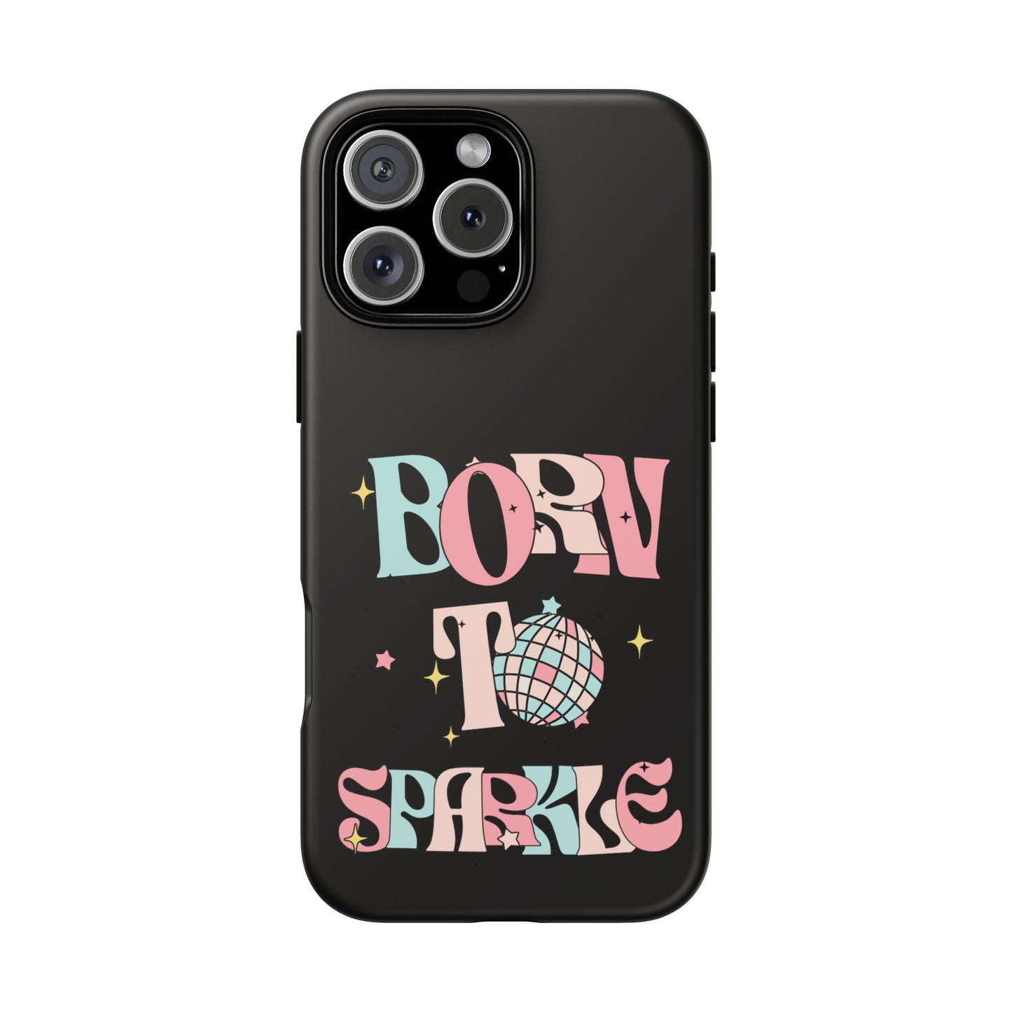 Born to Sparkle Phone Case — Retro Disco Glitter Typography with Disco Ball