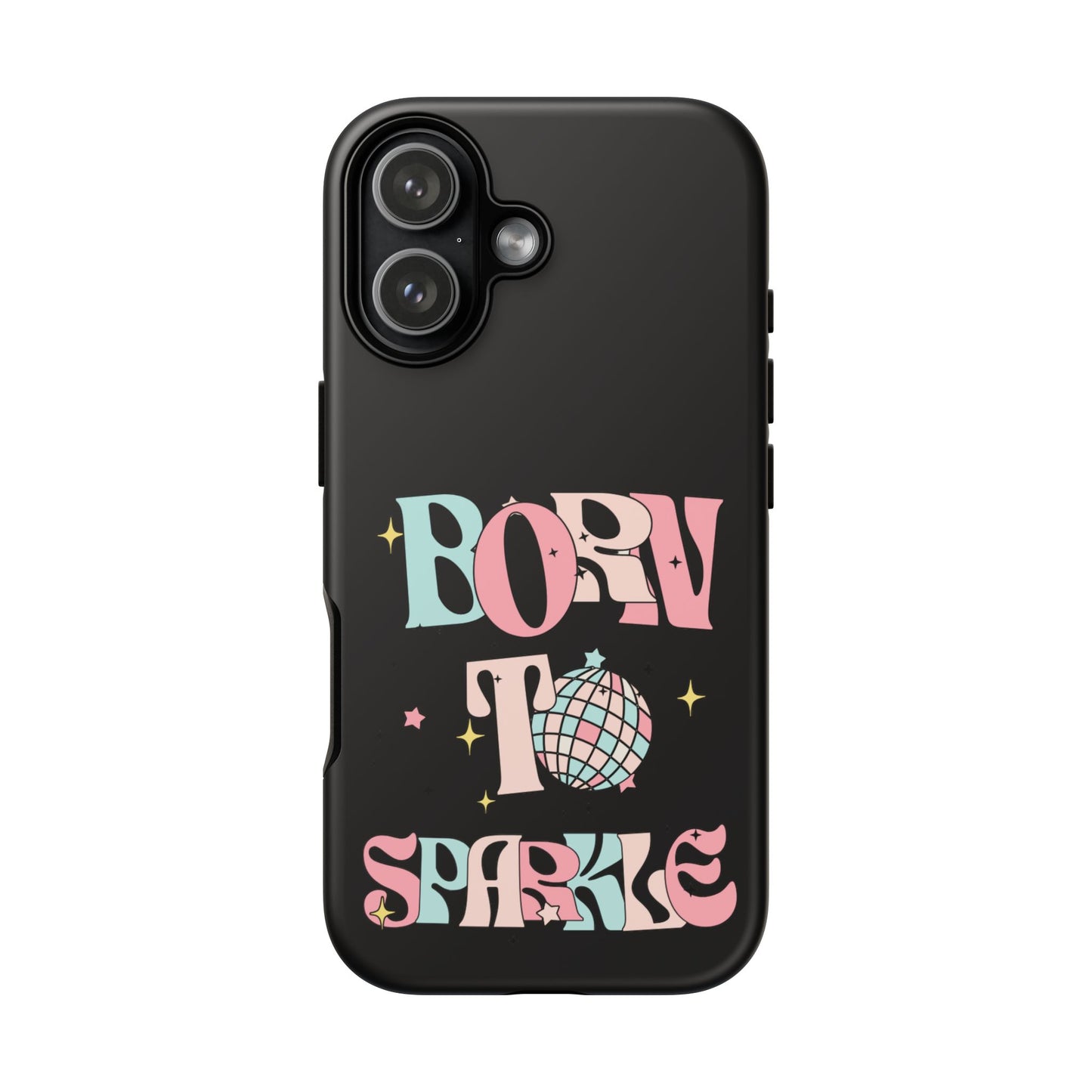 Born to Sparkle Phone Case — Retro Disco Glitter Typography with Disco Ball