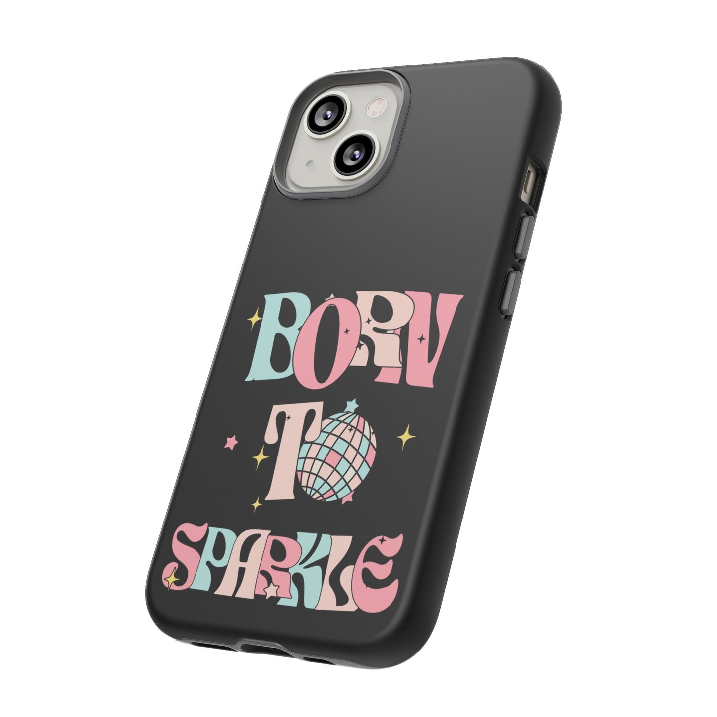 Born to Sparkle Phone Case — Retro Disco Glitter Typography with Disco Ball