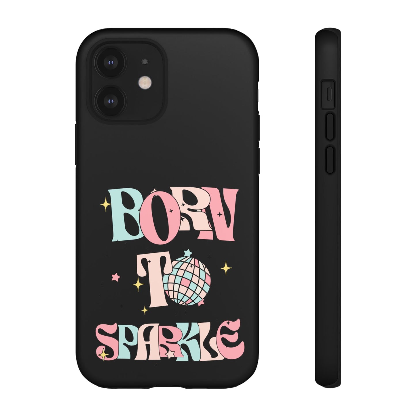 Born to Sparkle Phone Case — Retro Disco Glitter Typography with Disco Ball