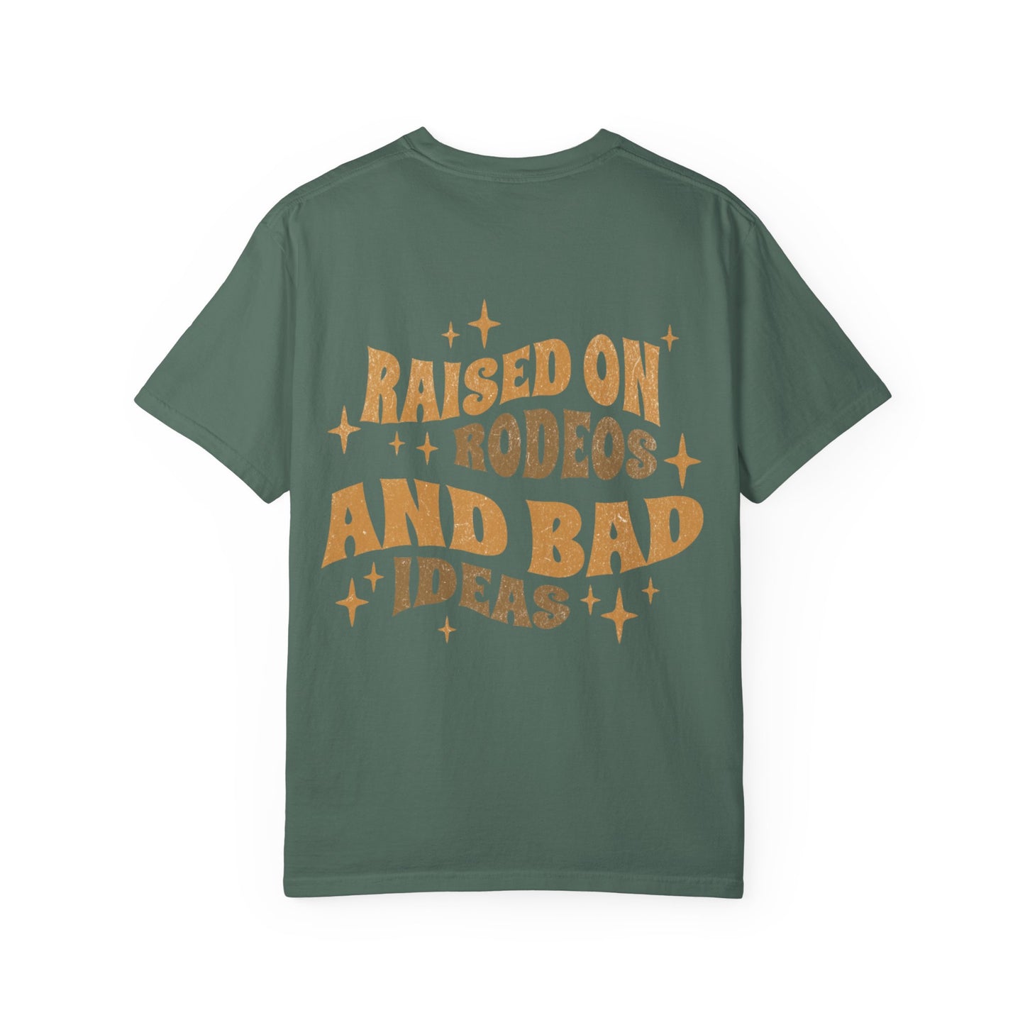 Raised On Rodeos And Bad Ideas T-Shirt