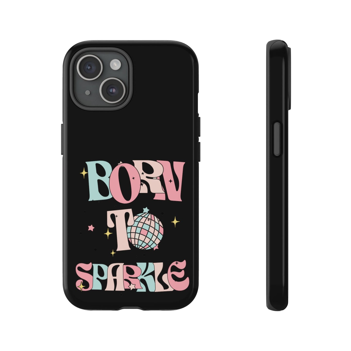 Born to Sparkle Phone Case — Retro Disco Glitter Typography with Disco Ball