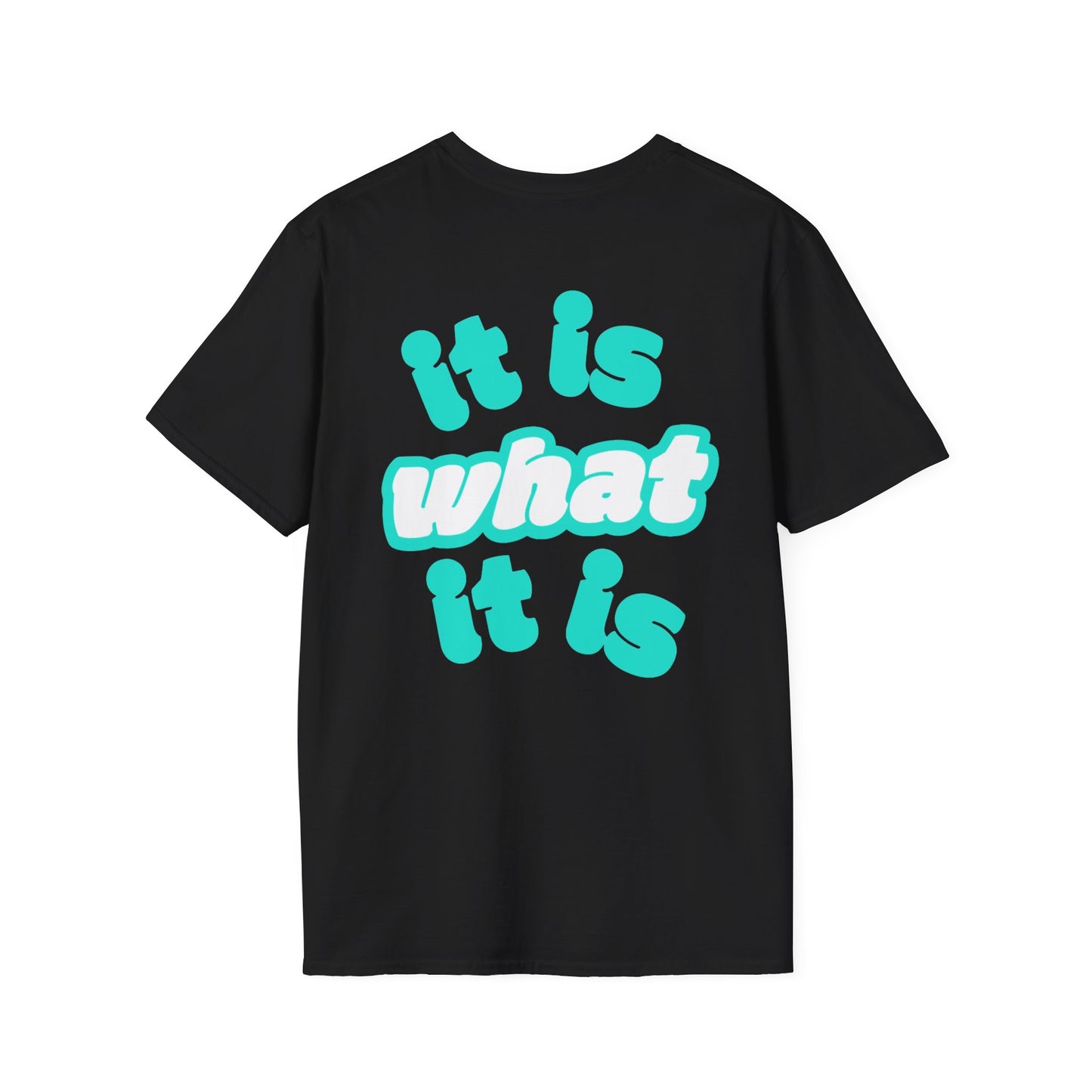Unisex It Is What It Is