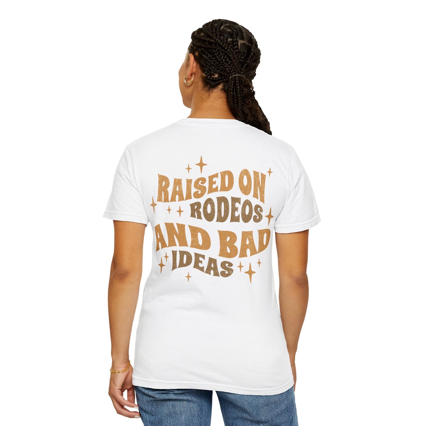 Raised On Rodeos And Bad Ideas T-Shirt
