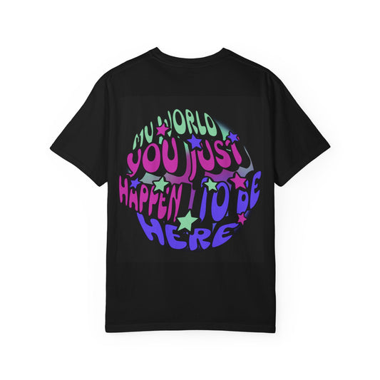 Retro "You Just Happen to Be Here" Graphic T-Shirt