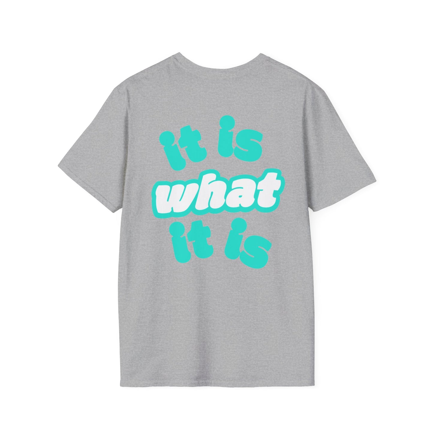 Unisex It Is What It Is