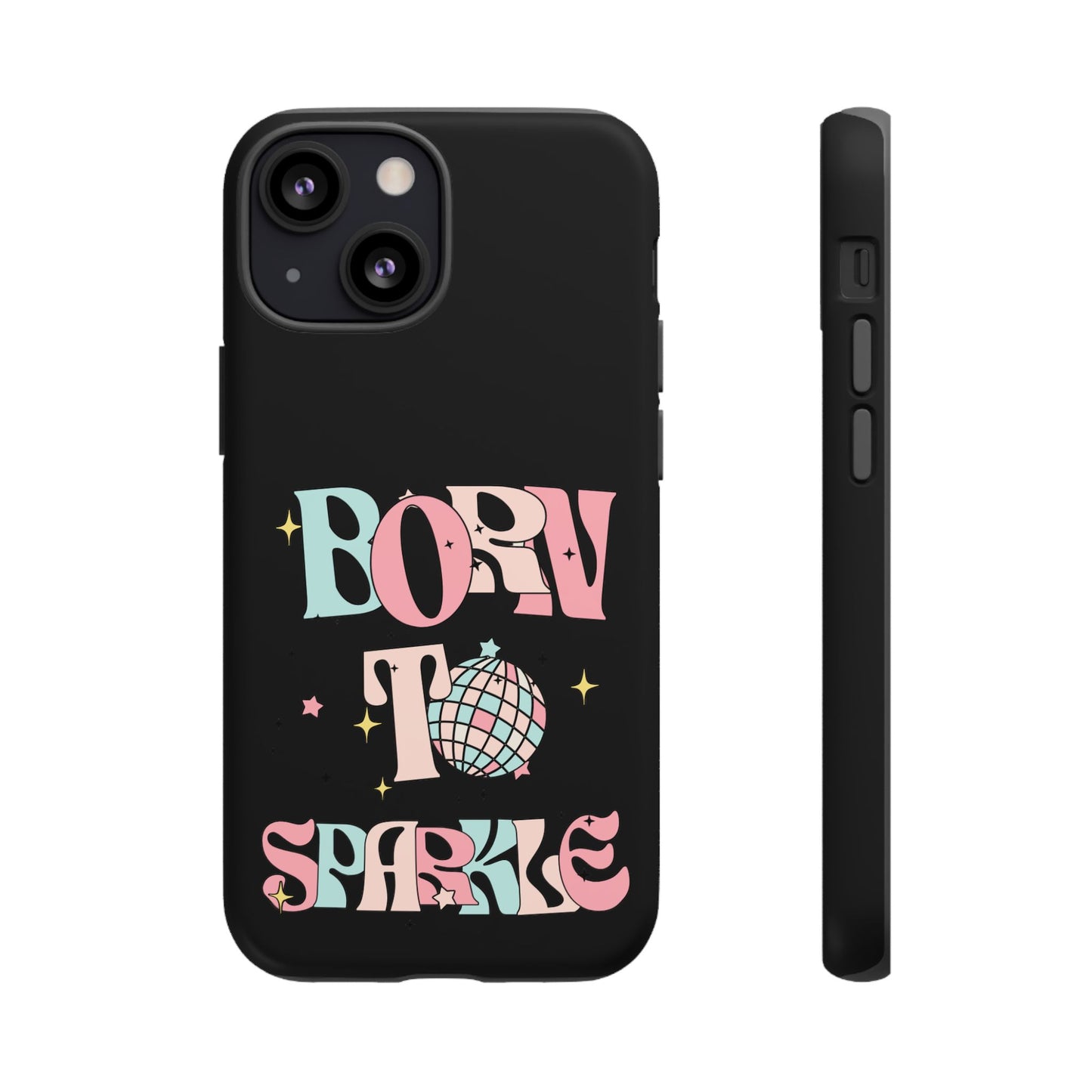 Born to Sparkle Phone Case — Retro Disco Glitter Typography with Disco Ball