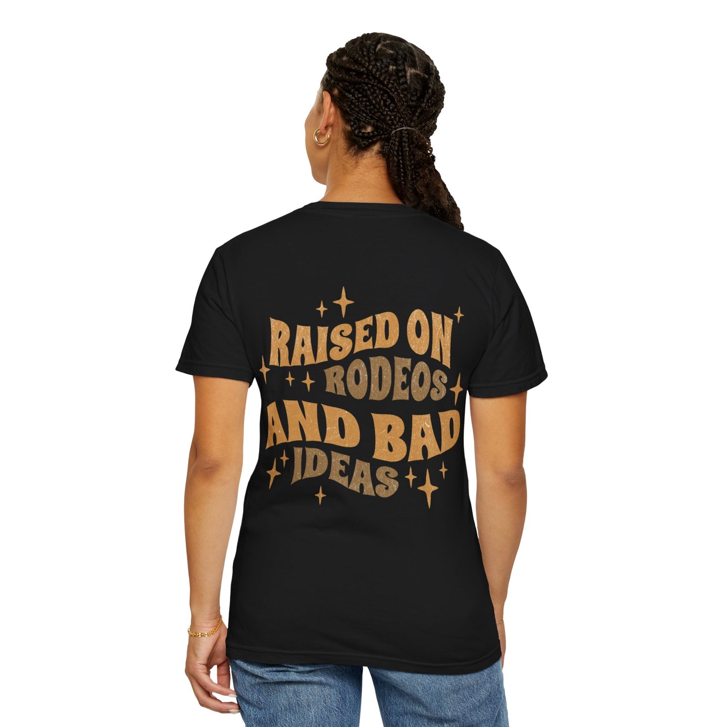 Raised On Rodeos And Bad Ideas T-Shirt
